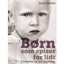 Børn som spiser for lidt: forståelse og nye redskaber (Indbundet, 2014)