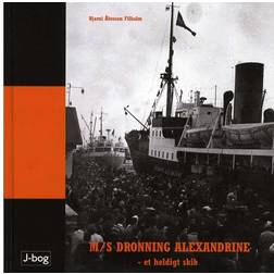 M/S Dronning Alexandrine - et heldigt skib (Indbundet, 2015)
