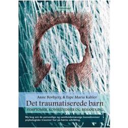 Det traumatiserede barn: Symptomer, konsekvenser og behandling (Indbundet, 2007)