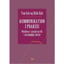 Kommunikation i praksis: relationer, samspil og etik i socialfagligt arbejde (Hæftet, 2007)