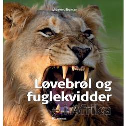 Løvebrøl og fuglekvidder - i Afrika (Indbundet, 2013)