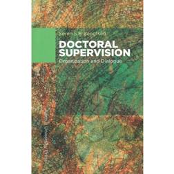 Doctoral supervision: organization and dialogue (Hæftet, 2016)