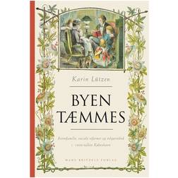 Byen tæmmes: kernefamilie, sociale reformer og velgørenhed i 1800-tallets København (Hæftet, 2013)