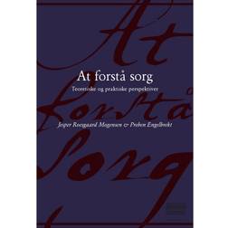 At forstå sorg: teoretiske og praktiske perspektiver (Hæftet, 2013)