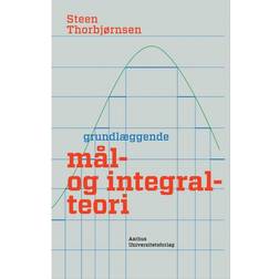 Grundlæggende mål- og integralteori (Hæftet, 2014)
