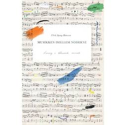 Musikken imellem noderne: swing i klassisk musik (Inbunden, 2014)