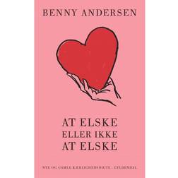 At elske eller ikke elske: nye og gamle kærlighedsdigte (Indbundet, 2014)