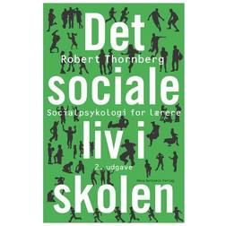 Det sociale liv i skolen: socialpsykologi for lærere (Hæftet, 2014)