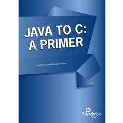 Java to C - a primer (Hæftet, 2013)