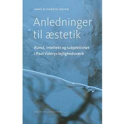 Anledninger til æstetik: kunst, intellekt og subjektivitet i Paul Valérys lejlighedsværk (Indbundet, 2015)