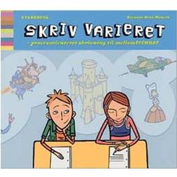 Skriv varieret: procesorienteret skrivning til mellemtrinnet (Hæftet, 2009)