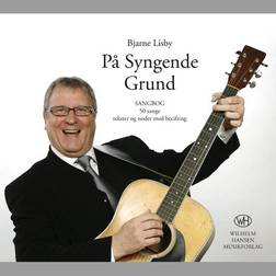 På Syngende Grund: 50 sange - tekster og noder med becifring (Indbundet, 2016)