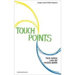 TouchPoints: Tænk ledelse i selv det mindste øjeblik (Indbundet, 2011)