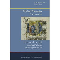 Den samlede dyd: kardinaldyderne i arkaisk og klassisk tid (bind 16) (Hæftet, 2016)