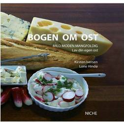 Bogen om ost: mild moden mangfoldig - lav din egen ost (Indbundet, 2011)