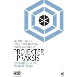 Projekter i praksis: projektledelse og projektstyring i en omskiftelig verden (Hæftet, 2014)
