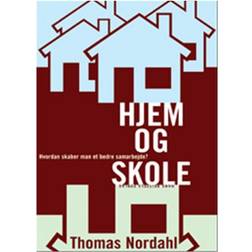 Hjem og skole: Hvordan skaber man et bedre samarbejde (Hæftet, 2008)