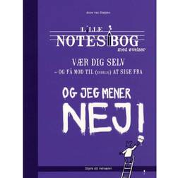Lille notesbog med øvelser - vær dig selv - og få mod til (endelig) at sige fra: og få mod til (endelig) at sige fra (Hæftet, 2015)
