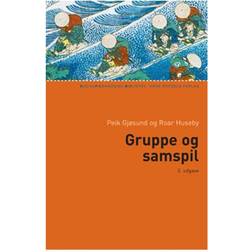 Gruppe og samspil: Indføring i gruppepsykologi (Hæftet, 2010)