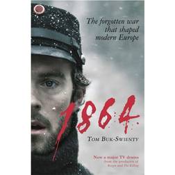1864: The Forgotten War That Shaped Modern Europe (Hæftet, 2015)