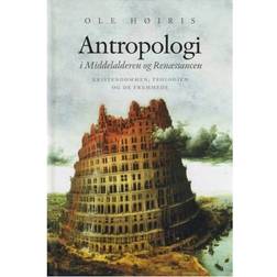 Antropologi i Middelalderen og Renæssancen: Kristendommen, teologien og de fremmede (Indbundet, 2006)