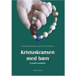 Kristuskransen med børn: En praktisk introduktion (Indbundet, 2006)