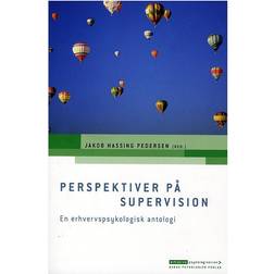 Perspektiver på supervision: en erhvervspsykologisk antologi (Hæftet, 2008)