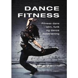 Dance Fitness: Fitness dans - latin, funk og dance holdtræning (Hæftet, 2011)