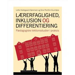 Lærerfaglighed, inklusion og differentiering: pædagogiske lektionsstudier i praksis (Hæftet, 2016)
