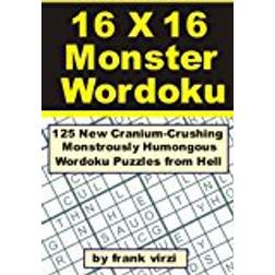 16 X 16 Monster Wordoku: 125 New Cranium-Crushing, Monstrously Humongous Wordoku Puzzles from Hell (Häftad, 2011)