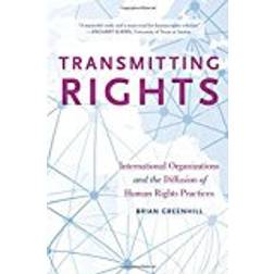 Transmitting Rights: International Organizations and the Diffusion of Human Rights Practices