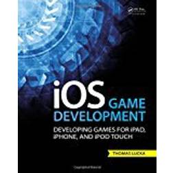 iOS Game Development: Developing Games for iPad, iPhone, and iPod Touch