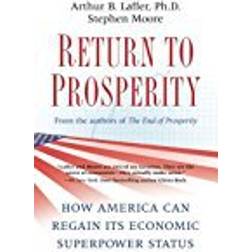 Return to Prosperity: How America Can Regain Its Economic Superpower Status