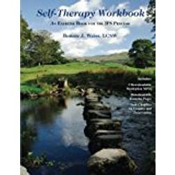 Self-Therapy Workbook: An Exercise Book For The IFS Process