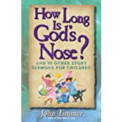 How Long Is God's Nose?: And 89 Other Story Sermons for Children