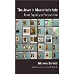 The Jews in Mussolini's Italy: From Equality to Persecution (George L. Mosse Series In Modern European Cultural and Intellectual History)