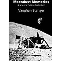 Moondust Memories: A Science Fiction Collection