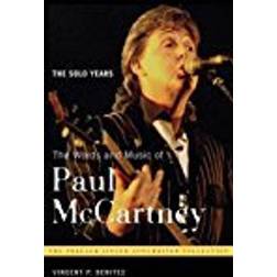 The Words and Music of Paul McCartney: The Solo Years (Praeger Singer-Songwriter Collection)