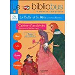 Le Bibliobus n° 4 CM Parcours de lecture de 4 oeuvres littéraires : La Belle et la Bête ; Farces pour écoliers ; Casse-Noisette ; Avant le nuage : Cahier d'activités