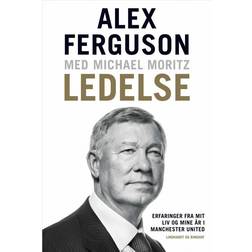 Ledelse: erfaringer fra mit liv og mine år i Manchester United (Hæftet, 2017)