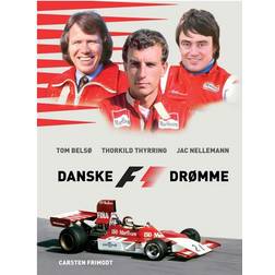 Danske F1 drømme: Tom Belsø, Jac Nellemann & Thorkild Thyrring (Indbundet, 2017)