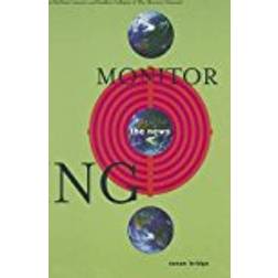 Monitoring the News: The Brilliant Launch and Sudden Collapse of the Monitor Channel