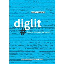 Diglit: den nye litteratur på nettet (Hæftet, 2017)