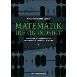 Matematik - idé og indsigt - Mængder og funktioner - talfølger og sandsynligheder (Bind 1) (Indbundet, 2017)