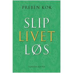 Slip livet løs (Indbundet, 2017)