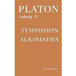 Platon i udvalg - Symposion - Alkibiades (Bind 2) (Hæftet, 2013)