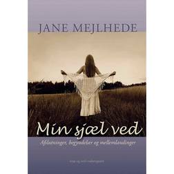 Min sjæl ved: afslutninger, begyndelser og mellemlandinger (Hæftet, 2017)
