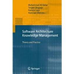 Software Architecture Knowledge Management: Theory and Practice