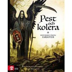 Pest och kolera: historiens värsta farsoter (Inbunden, 2017)