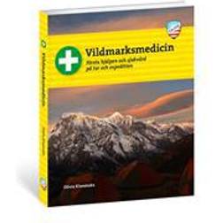 Vildmarksmedicin: första hjälpen och sjukvård på tur och expedition